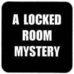 A Locked Room Mystery